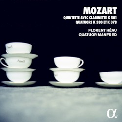 Quintette avec clarinette, K 581 / Quatuors, K 378 & 380 by Mozart ;   Quatuor Manfred ,   Florent Héau