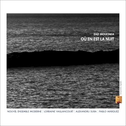 Où en est la nuit by Zad Moultaka ;   Nouvel Ensemble Moderne ,   Lorraine Vaillancourt ,   Alexandru Sura ,   Pablo Márquez