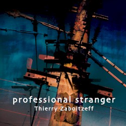 professional stranger by Thierry Zaboïtzeff