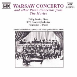 Warsaw Concerto and other Piano Concertos from the Movies by Philip Fowke ,   RTÉ Concert Orchestra ,   Proinnsías Ó Duinn