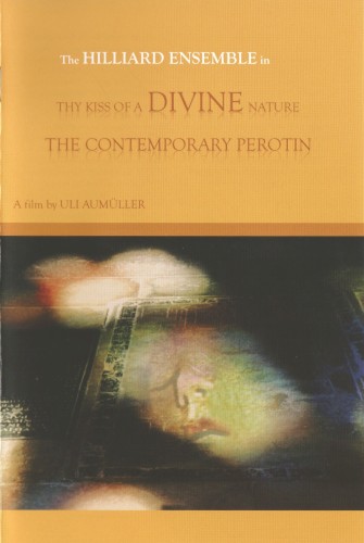 Thy Kiss of a Divine Nature: The Contemporary Perotin (The Hilliard Ensemble)