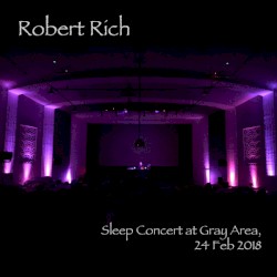 Sleep Concert at Gray Area, 24 Feb 2018 by Robert Rich