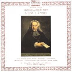 Messa a otto voci by Giacomo Antonio Perti  ;   Choir of New College Oxford ,   Edward Higginbottom ,   Cappella Musicale di San Petronio di Bologna  &   Sergio Vartolo