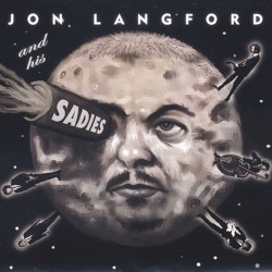Mayors of the Moon by Jon Langford  and   His Sadies
