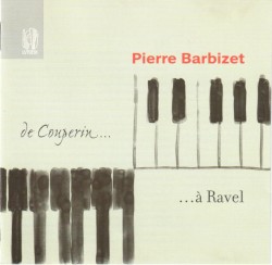 De Couperin ... à Ravel by Pierre Barbizet