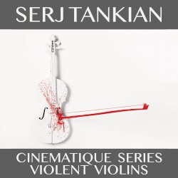 Cinematique Series: Violent Violins by Serj Tankian