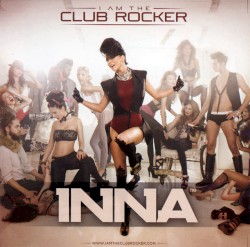 I Am the Club Rocker by Inna