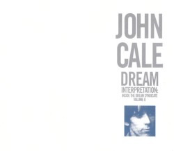 Dream Interpretation: Inside the Dream Syndicate, Volume II by John Cale