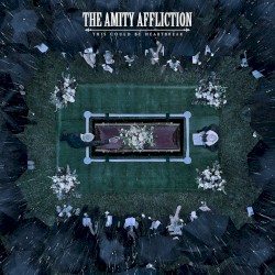 This Could Be Heartbreak by The Amity Affliction