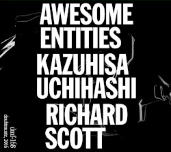 Awesome Entities by Kazuhisa Uchihashi ,   Richard Scott