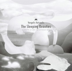 The Sleeping Beauties: A Collection of Early and Unreleased Works by Βαγγέλης Κατσούλης