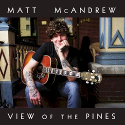 View of the Pines by Matt McAndrew