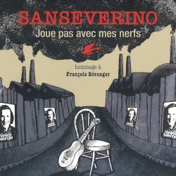 Joue pas avec mes nerfs (Hommage à François Béranger) by Sanseverino