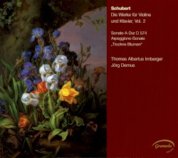 Die Werke für Violine und Klavier, Vol. 2 by Schubert ;   Thomas Albertus Irnberger ,   Jörg Demus