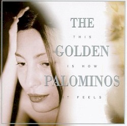 This Is How It Feels by The Golden Palominos