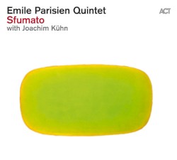 Sfumato by Emile Parisien Quintet  With   Joachim Kühn