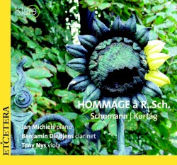 Hommage à R. Sch. by Schumann ,   Kurtág ;   Jan Michiels ,   Benjamin Dieltjens ,   Tony Nys