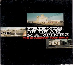 The Shadow of Your Smile by Friends of Dean Martinez