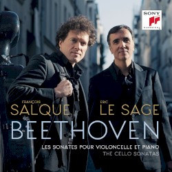 Les Sonates pour Violoncelle et Piano by Beethoven ;   François Salque ,   Éric Le Sage