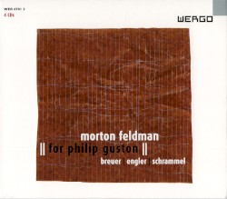 For Philip Guston by Morton Feldman ;   Breuer ,   Engler ,   Schrammel