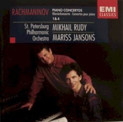 Piano Concertos 1 & 4 by Rachmaninov ;   St. Petersburg Philharmonic Orchestra ,   Mariss Jansons ,   Mikhail Rudy
