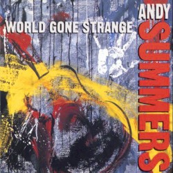 World Gone Strange by Andy Summers
