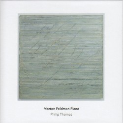 Piano by Morton Feldman ;   Philip Thomas