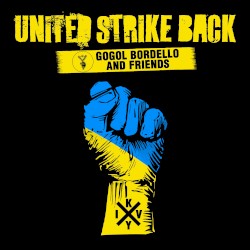 United Strike Back by Gogol Bordello  feat.   Jello Biafra ,   Tré Cool ,   Joe Lally ,   Roger Miret ,   Monte Pittman ,   Sasha Zaritska  &   Puzzled Panther