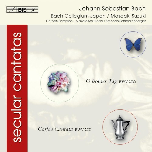 Secular Cantatas: O holder Tag BWV 210 / Coffee Cantata BWV 211