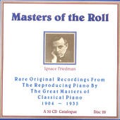 Masters of the Roll: Rare Original Recordings From the Reproducing Piano by the Great masters of Classical Piano 1904 - 1935: A 32 CD Catalogue: Disc 28 by Ignace Friedman