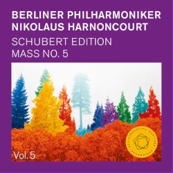 Mass No. 5 by Franz Schubert ,   Nikolaus Harnoncourt ,   Berliner Philharmoniker ,   Rundfunkchor Berlin ,   Kurt Streit ,   Ľuba Orgonášová ,   Christian Gerhaher ,   Birgit Remmert