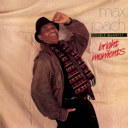 Bright Moments by Max Roach