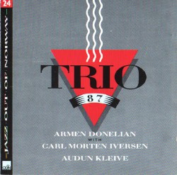 Trio ’87 by Armen Donelian ,   Carl Morten Iversen ,   Audun Kleive