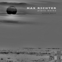 Piano Works by Max Richter ;   Olivia Belli