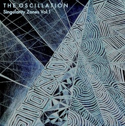 Singularity Zones Vol.1 by The Oscillation
