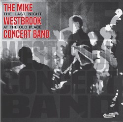 The Last Night at the Old Place by The Mike Westbrook Concert Band