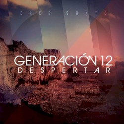 Eres Santo by Generación 12