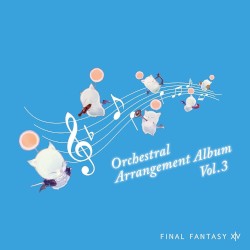 FINAL FANTASY XIV Orchestral Arrangement Album Vol. 3 by 東京フィルハーモニー交響楽団