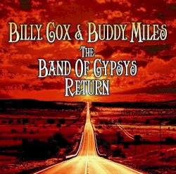 The Band of Gypsys Return by Billy Cox  &   Buddy Miles