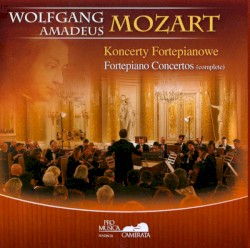 Fortepiano Concertos (Complete) by Wolfgang Amadeus Mozart ;   Viviana Sofronitzky ,   Musicae Antiquae Collegium Varsoviense ,   Tadeusz Karolak