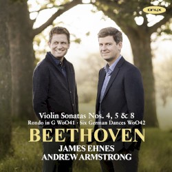 Violin Sonatas nos. 4, 5 & 8 by Beethoven ;   James Ehnes ,   Andrew Armstrong