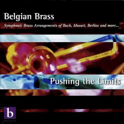Pushing The Limits by Belgian Brass