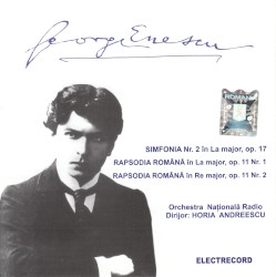 Simfonia Nr. 2 în La major, op. 17 / Rapsodia Română în La major, op. 11 Nr. 1 / Rapsodia Română în Re major, op. 11 Nr. 2 by George Enescu ;   Orchestra Națională Radio ,   Horia Andreescu