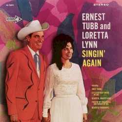 Singin’ Again by Ernest Tubb  and   Loretta Lynn