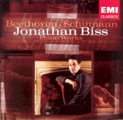 Piano Works by Beethoven ,   Schumann ;   Jonathan Biss