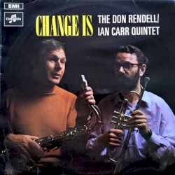Change Is by The Don Rendell / Ian Carr Quintet