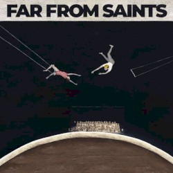 Far From Saints by Far From Saints