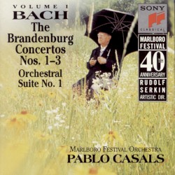 Brandenburg Concertos Nos. 1-3 (Marlboro Music Festival: 40th Anniversary) by Johann Sebastian Bach ;   Marlboro Festival Orchestra ,   Pau Casals