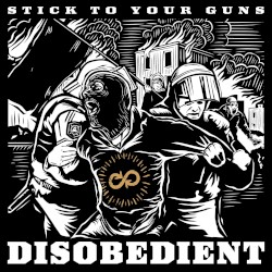 Disobedient by Stick to Your Guns