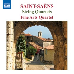 String Quartets by Saint‐Saëns ;   Fine Arts Quartet